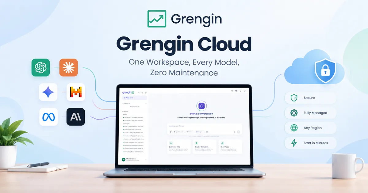 One Workspace, Every Model, Zero Maintenance: Announcing Grengin Cloud